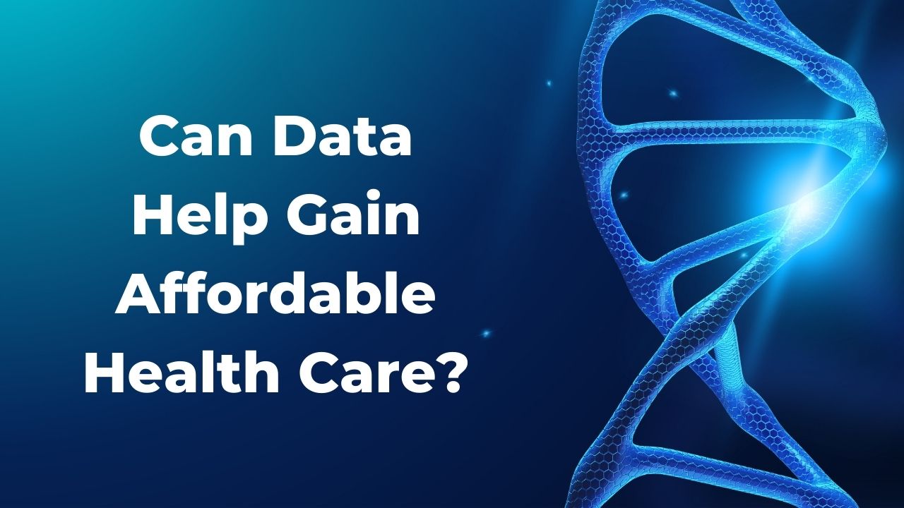 You are currently viewing Can data help gain affordable health care?