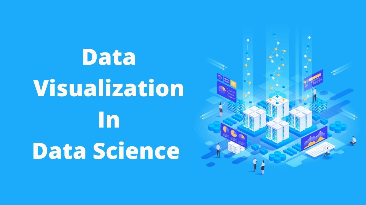 You are currently viewing Data Visualization in Data Science