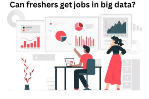 Read more about the article Can freshers get jobs in big data?