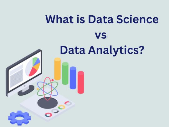 Read more about the article What is Data Science vs Data Analytics?