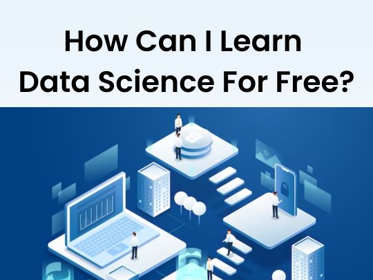 You are currently viewing How Can I Learn Data Science For Free?