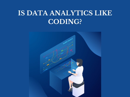 Read more about the article Is data analytics like coding?