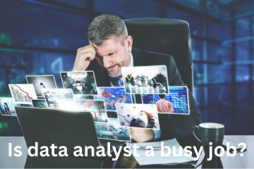 Read more about the article Is data analyst a busy job?