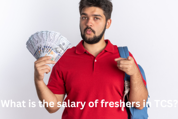 You are currently viewing What is the salary of freshers in TCS?