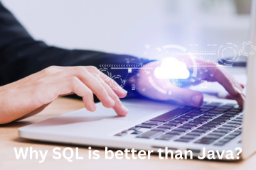 You are currently viewing Why SQL is better than Java?