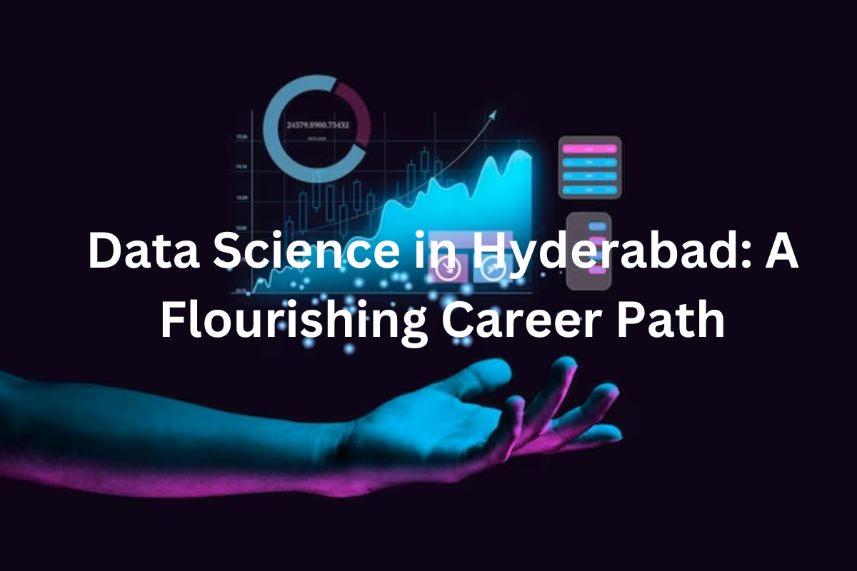 You are currently viewing Data Science in Hyderabad: A Flourishing Career Path